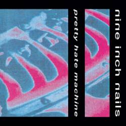 Nine Inch Nails : Pretty Hate Machine